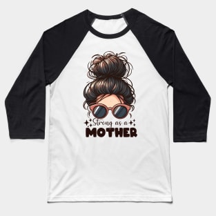 Strong As a Mother, Mother's Day Gift Baseball T-Shirt